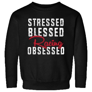 Discover Stressed Blessed Racing Obsessed Dirt Track Racing Sweatshirts