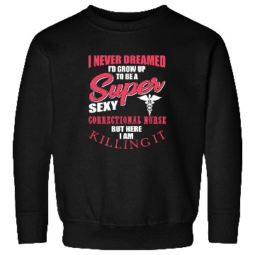 Discover Funny Correctional Nurse Outfit Sweatshirts