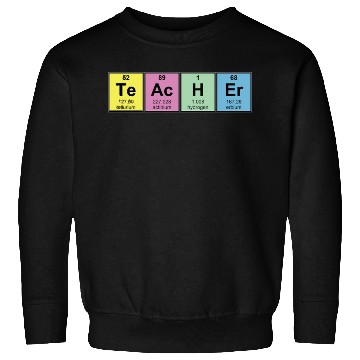 Discover Science Teacher Chemical Elements Sweatshirts