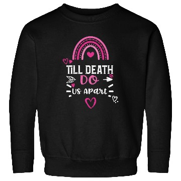 Discover Till Death Do Us Apart Sweatshirts