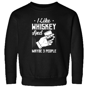 Discover I Like Whiskey And Maybe 3 People Bourbon Drinking Sweatshirts
