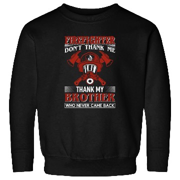 Discover Firefighter Brother Sweatshirts