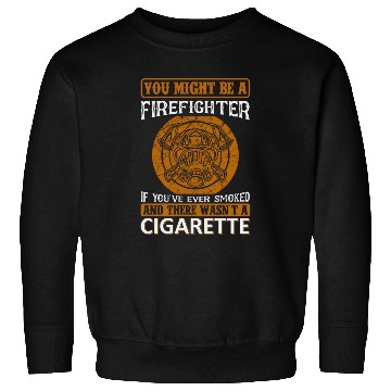 Discover Firefighter Sweatshirts