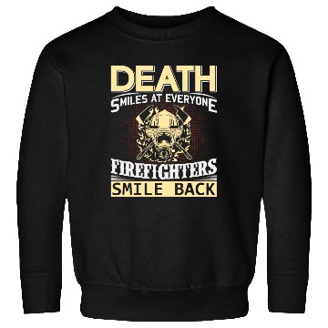 Discover Firefighters Smile Back at Death Sweatshirts
