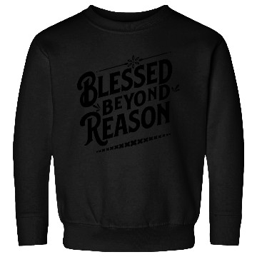 Discover Blessed Beyond Reason Apparel & Accessories Sweatshirts