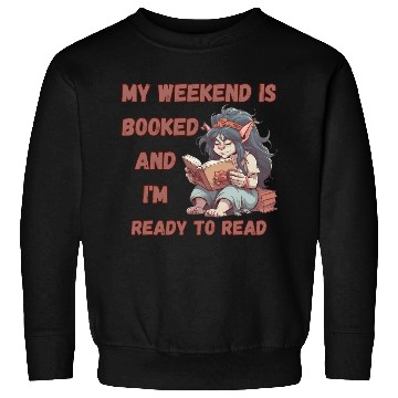 Discover My Weekend is Booked, Ready to Read Sweatshirts
