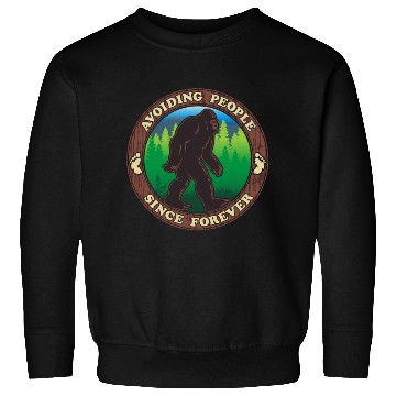Discover Bigfoot - Avoiding People Since Forever Sweatshirts