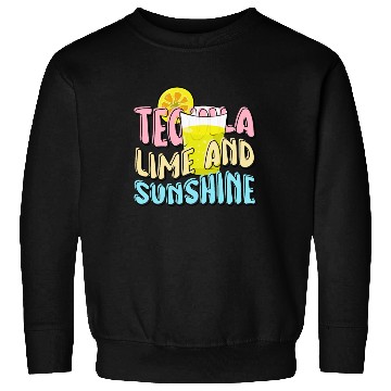 Discover Tequila Lime and Sunshine, summer is coming Sweatshirts