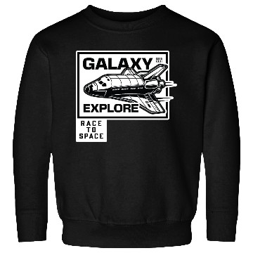 Discover Galaxy Explore Race To Space. Sweatshirts