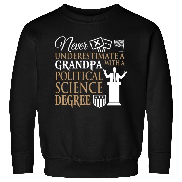 Discover Power Grandpa With Political Science Degree Sweatshirts