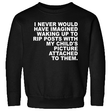 Discover I Never Would Have Imagined Waking Up To Rip Posts Sweatshirts