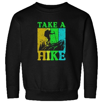Discover Take a Hike Wanderlust Hiker Hiking Mountains Sweatshirts
