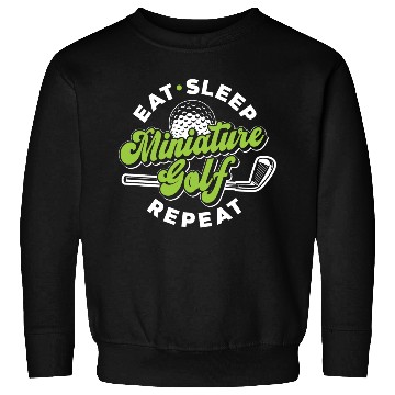 Discover Eat Sleep Miniature Golf Repeat Miniature Golfing Sweatshirts