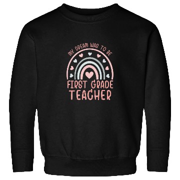 Discover First Grade Teachers dream, Grateful teachers Sweatshirts