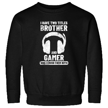 Discover Gamer Brother Gaming Sweatshirts