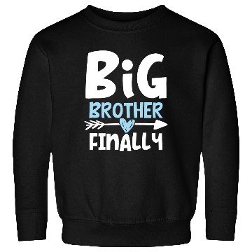 Discover Big Brother Finally Brother To Be Sweatshirts