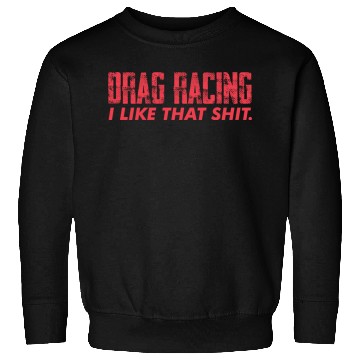 Discover Drag Racing Sweatshirts