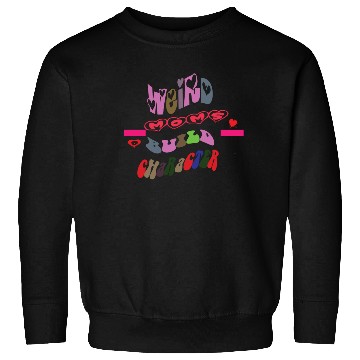 Discover weird moms build character Sweatshirts