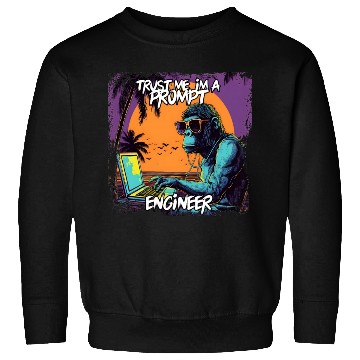 Discover Trust me im a prompt Engineer Ape Sweatshirts