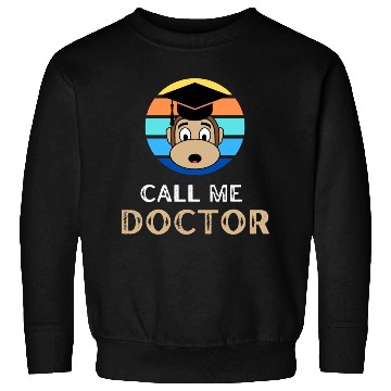 Discover Call me doctor monkey (Ph.D. finished) Sweatshirts