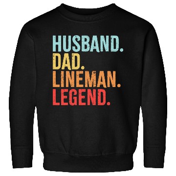 Discover Husband Dad Lineman Legend Sweatshirts