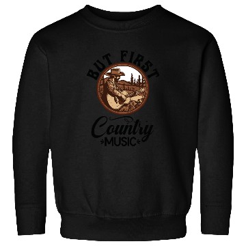 Discover but first coutry music Sweatshirts