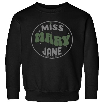Discover Miss Mary Jane Marijuana Funny Graphic Sweatshirts