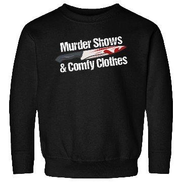 Discover Murder Shows & Comfy Clothes Sweatshirts