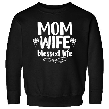 Discover Mom Wife blessed life Sweatshirts