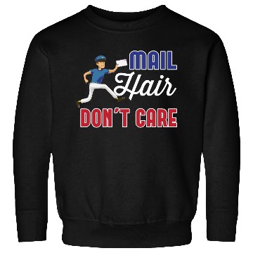 Discover Postal Worker Mail Hair Dont Care Sweatshirts