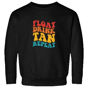 Discover Float Drink Tan Repeat Sweatshirts