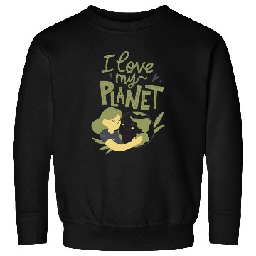 Discover Earth Day I Love My Planet Pro Environment Nature Sweatshirts