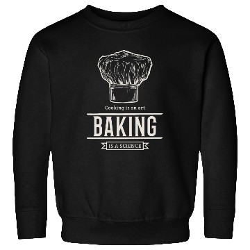 Discover Cooking is an Art, Baking is a Science Sweatshirts