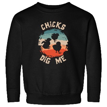 Discover Chicks Dig Me Funny Easter Chicken Sweatshirts