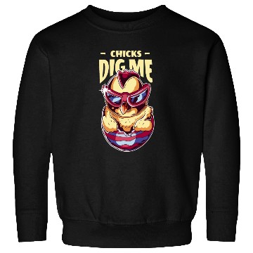Discover Chicks Dig Me Funny Easter Chicken Sweatshirts