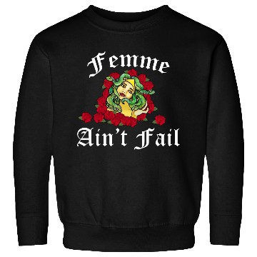 Discover femme ain't fail Sweatshirts