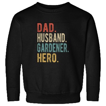 Discover Gardener Dad Husband Hero Sweatshirts