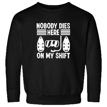 Discover Lifeguard nobody dies here swimming pool guard Sweatshirts