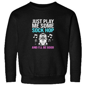Discover Sock Hop Music Quote 50s Rockabilly Sock Hop Sweatshirts