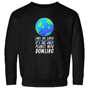Discover Save The Earth Funny Bowling Sweatshirts