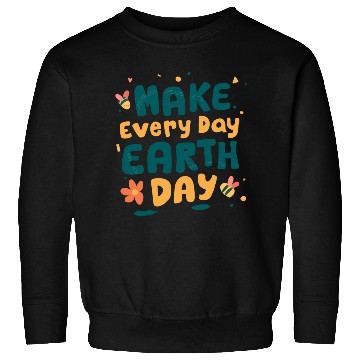 Discover Make Everyday Earth Day Nature Conservation Sweatshirts
