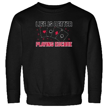 Discover Life Better Playing Euchre Player Poker Euchre Sweatshirts