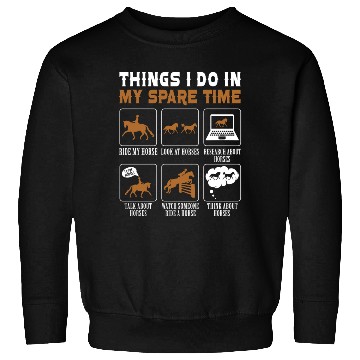 Discover Horse Lover Equestrian Riding Things I Do In My Sweatshirts