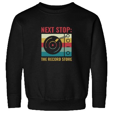 Discover Next Stop The Record Store Funny Vinyl Lover Retro Sweatshirts