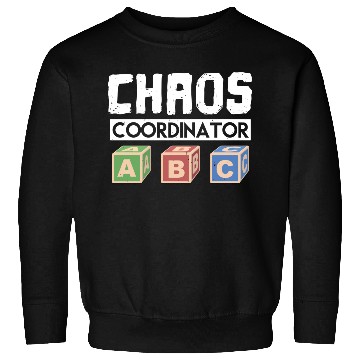 Discover Chaos Coordinator Teacher Sweatshirts