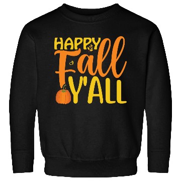 Discover Happy Fall Y all Sweatshirts