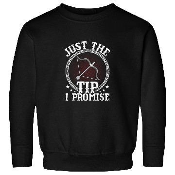Discover Just The Tip I Promise Bow & Arrows Target Archery Sweatshirts