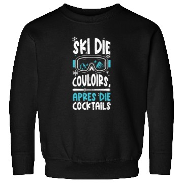 Discover Ski the Couloirs, Apres the Cock... Sweatshirts