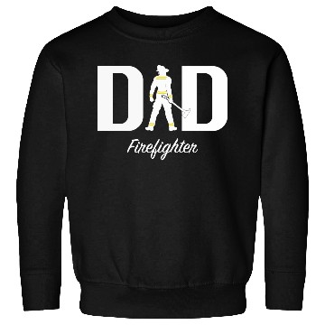 Discover Dad firefighter Sweatshirts