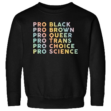 Discover Pro Black, Brown, Queer, Trans, Choice, Science Sweatshirts